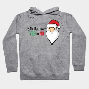 Santa is real YES or NO, Merry Christmas Day Hoodie